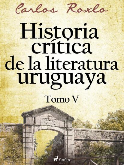 Historia crítica de la literatura uruguaya Tomo V - cover