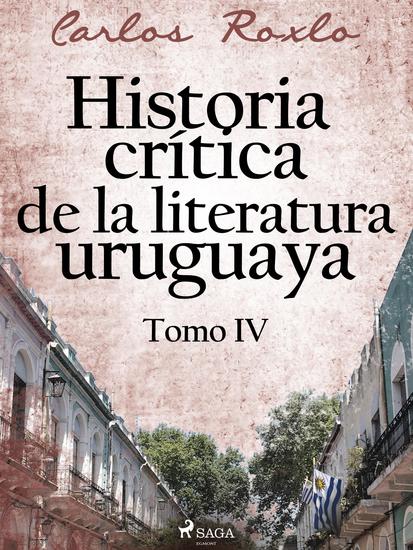 Historia crítica de la literatura uruguaya Tomo IV - cover