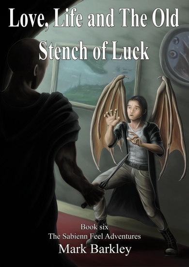 Love Life and The Old Stench of Luck - Book Six: The Sabienn Feel Adventures - cover