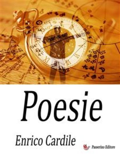 Poesie - Le poesie di Enrico Cardile dette le Apocalissi cui preambula il Cannizzaro - cover