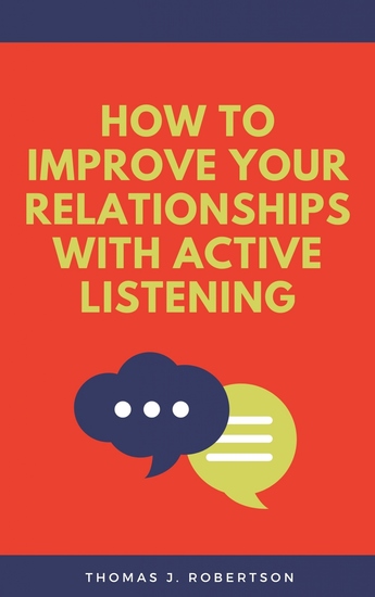 How to Improve Your Relationships with Active Listening - cover
