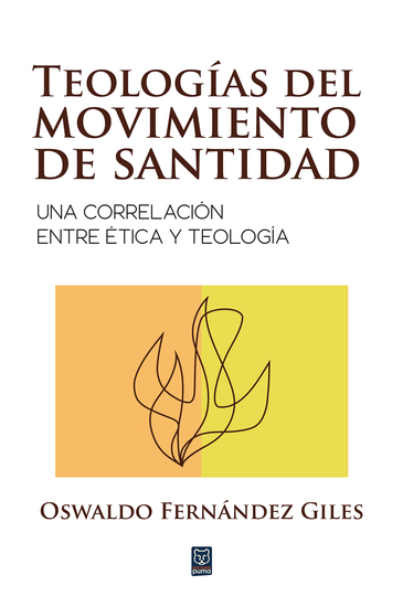 Teologías del movimiento de santidad - Una correlación entre ética y teología - cover