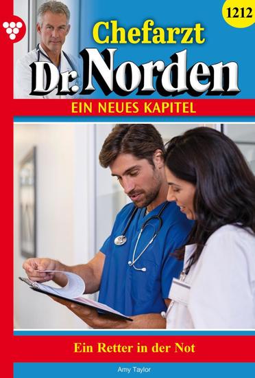 Ein Retter in der Not - Chefarzt Dr Norden 1212 – Arztroman - cover