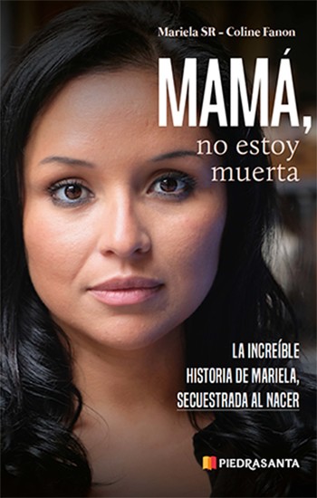 Mamá no estoy muerta - La increíble historia de Mariela secuestrada al nacer - cover