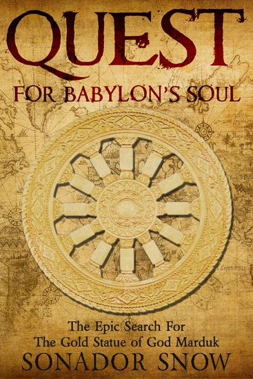 Quest for Babylon's Soul - The Epic Search For The Gold Statue Of God Marduk - cover