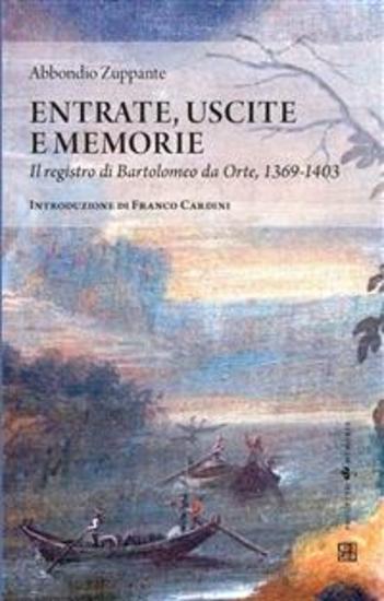 Entrate uscite memorie - Il registro di Bartolomeo da Orte 1369-1403 - cover