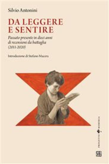 Da leggere e sentire - Passato presente in dieci anni di recensioni da battaglia (2011-2020) - cover