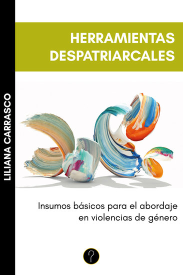 Herramientas despatriarcales - Insumos básicos para el abordaje en violencias de género - cover
