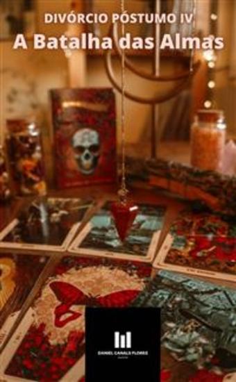 Divórcio Póstumo Iv - A Batalha Das Almas - cover