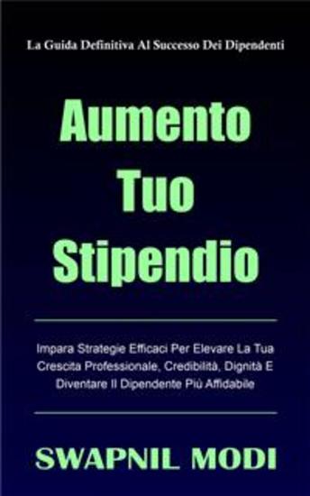 Aumento Tuo Stipendio - La Guida Definitiva Al Successo Dei Dipendenti - cover