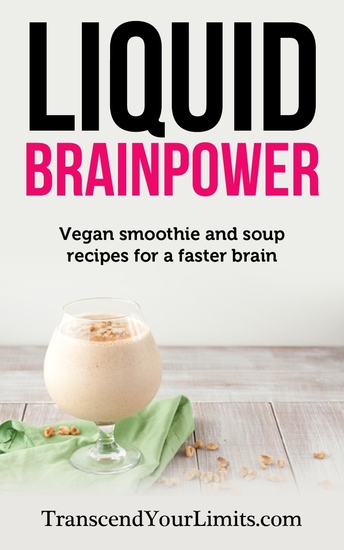 Liquid Brainpower - Vegan Smoothie And Soup Recipes For A Faster Brain - cover