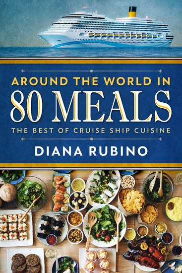 Around The World in 80 Meals - The Best Of Cruise Ship Cuisine - cover