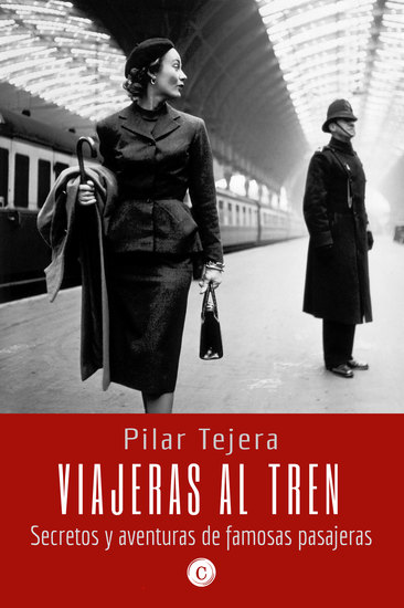 Viajeras al tren - Secretos y aventuras de famosas pasajeras - cover