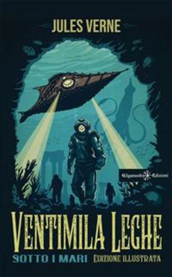 Ventimila leghe sotto i mari - Edizione illustrata - cover