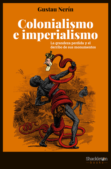 Colonialismo e imperialismo - La grandeza perdida y el derribo de sus monumentos - cover