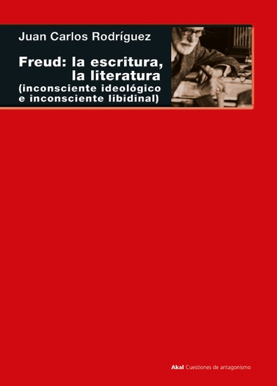 Freud: la escritura la literatura - (inconsciente ideológico inconsciente libidinal) - cover