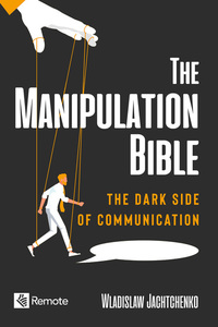 The Manipulation Bible - The Dark Side of Communication