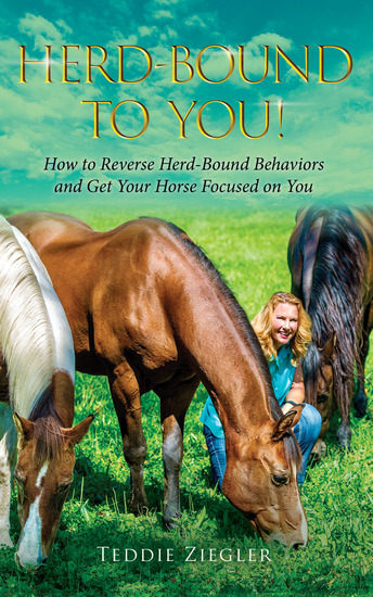 Herd-Bound To You! - How to Reverse Herd-Bound Behaviors and Get Your Horse Focused on You - cover