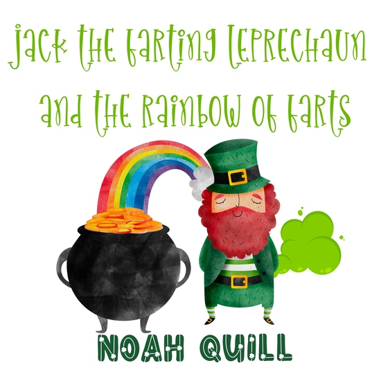 Jack the Farting Leprechaun and The Rainbow of Farts - A St Patrick’s Day Themed Children Story Book with Watercolor Illustrations A Fun Way to Teach Kids About Colors and Days of the Week During the Irish Celebration - cover