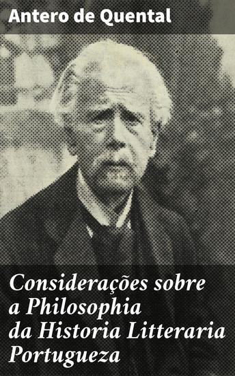 Considerações sobre a Philosophia da Historia Litteraria Portugueza - Reflexões críticas sobre a evolução literária de Portugal - cover