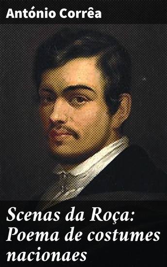 Scenas da Roça: Poema de costumes nacionaes - Vivências poéticas na roça: retratos da cultura e tradição nacional - cover
