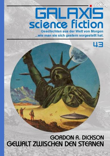 GALAXIS SCIENCE FICTION Band 43: GEWALT ZWISCHEN DEN STERNEN - Geschichten aus der Welt von Morgen - wie man sie sich gestern vorgestellt hat - cover