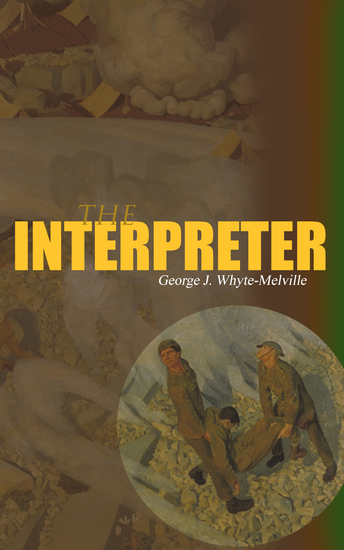 The Interpreter - Historical Novel: A Tale of the War - cover