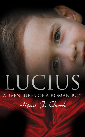 Lucius - Adventures of a Roman Boy - Historical Novel - cover