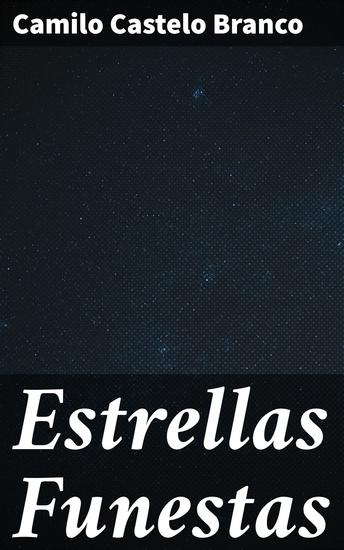 Estrellas Funestas - A prosa poética e reflexiva de um romance marcante do século XIX - cover