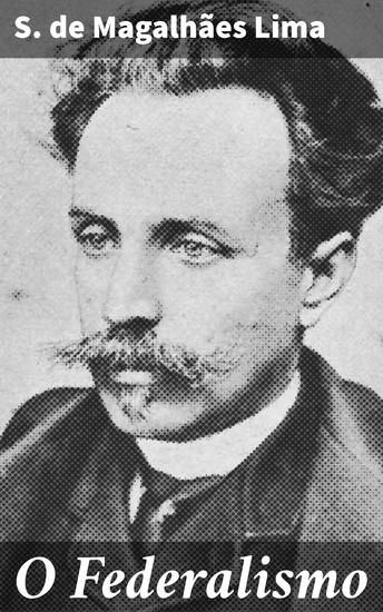 O Federalismo - Explorando as facetas do federalismo: insights e análises profundas - cover