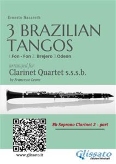 Bb Clarinet 2: Three Brazilian Tangos for Clarinet Quartet - 1Fon - Fon 2 Brejero 3Odeon - cover