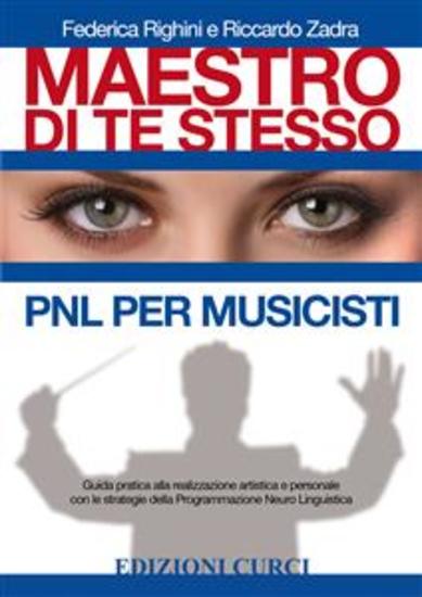 Maestro di te stesso PNL per musicisti - Guida pratica alla realizzazione artistica e personale con le strategie della Programmazione Neuro Linguistica - cover
