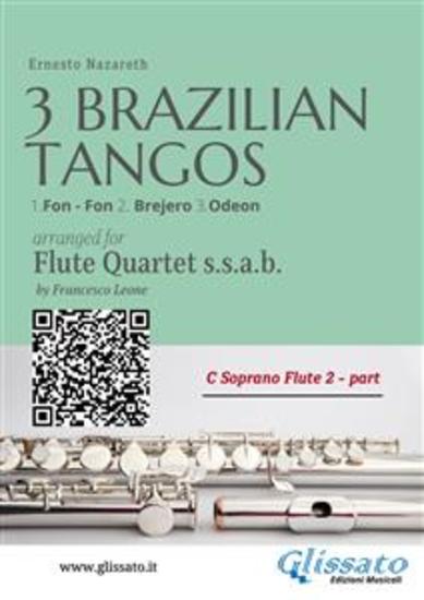 C Soprano Flute 2 : Three Brazilian Tangos for Flute Quartet (ssab) - 1Fon - Fon 2 Brejero 3Odeon - cover