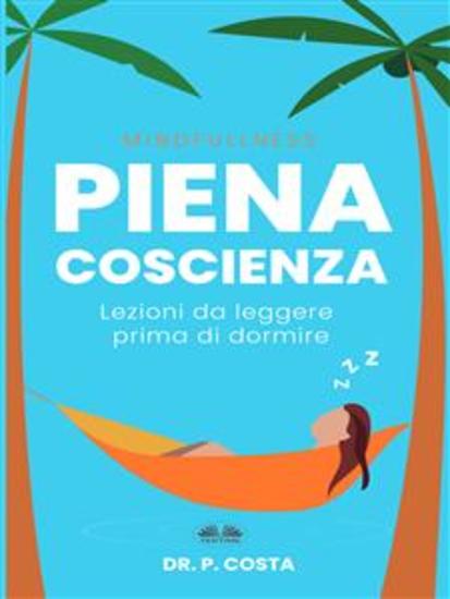 Piena Coscienza : Lezioni Da Leggere Prima Di Dormire - cover