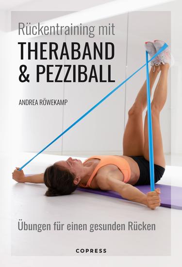 Rückentraining mit Theraband und Pezziball Übungen für einen gesunden Rücken - Rückengymnastik für Anfänger und Fortgeschrittene Zur Vorbeugung und bei akuten Rückenschmerzen Für Zuhause & Reha - cover