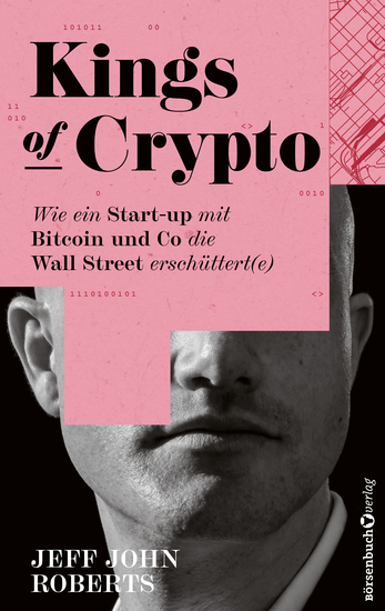 Kings of Crypto - Wie ein Start-up mit Bitcoin und Co die Wall Street erschüttert(e) - cover