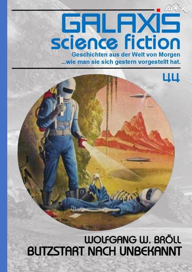 GALAXIS SCIENCE FICTION Band 44: BLITZSTART NACH UNBEKANNT - Geschichten aus der Welt von Morgen - wie man sie sich gestern vorgestellt hat - cover