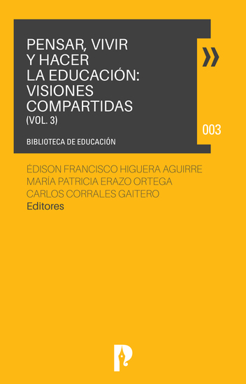 Pensar vivir y hacer la educación: visiones compartidas vol 3 - cover