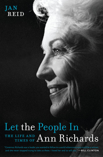 Let the People In - The Life and Times of Ann Richards - cover