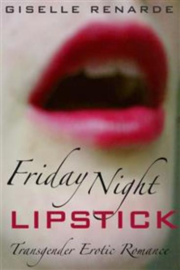 Friday Night Lipstick - Transgender Erotic Romance - cover