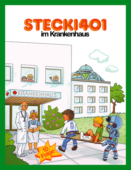 Stecki 401 im Krankenhaus - Konzentration und Entspannung Für Kinder 4-12 Durch Lustige und Spannende Hör-Geschichten - cover