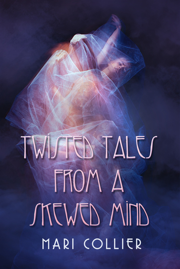 Twisted Tales From a Skewed Mind - cover