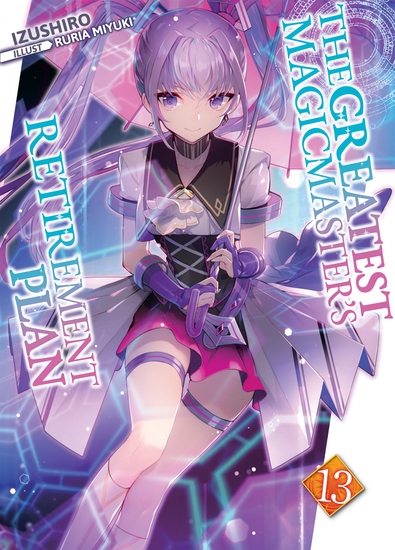 The Greatest Magicmaster's Retirement Plan: Volume 13 - cover