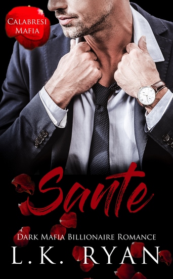 Sante - Enemies to lovers Arranged Marriage Dark Mafia Billionaire Romance - cover