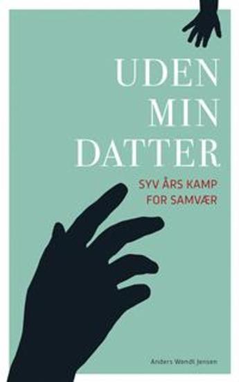 Uden min datter - - syv års kamp for samvær - cover