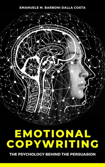 Emotional Copywriting - The Psychology Behind the Persuasion - cover