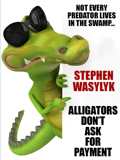 Alligators Don't Ask for Payment - cover