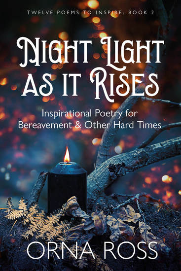 Night Light As It Rises - Inspirational Poetry for Bereavement & Other Hard Times - cover