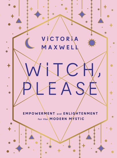 Witch Please - Empowerment and Enlightenment for the Modern Mystic - cover