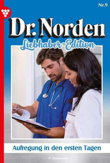 Aufregung in den ersten Tagen - Dr Norden Liebhaber Edition 9 – Arztroman - cover